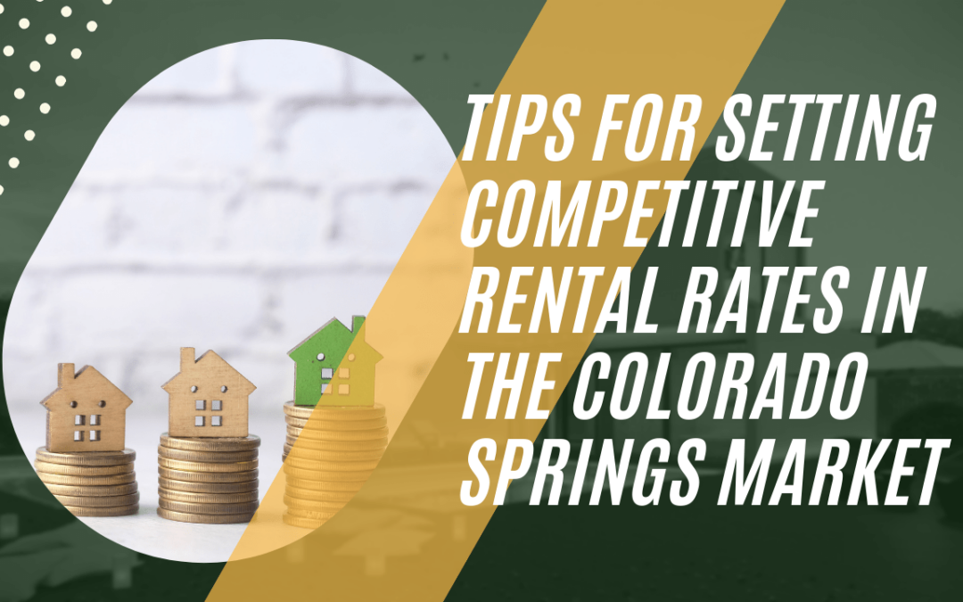 Tips for Setting Competitive Rental Rates in the Colorado Springs Market